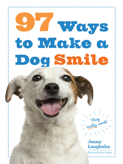 Title details for 97 Ways to Make a Dog Smile by Jenny Langbehn - Available